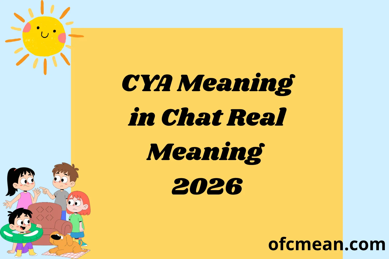 CYA Meaning in Chat Real Meaning 2026