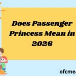 Does Passenger Princess Mean in 2026
