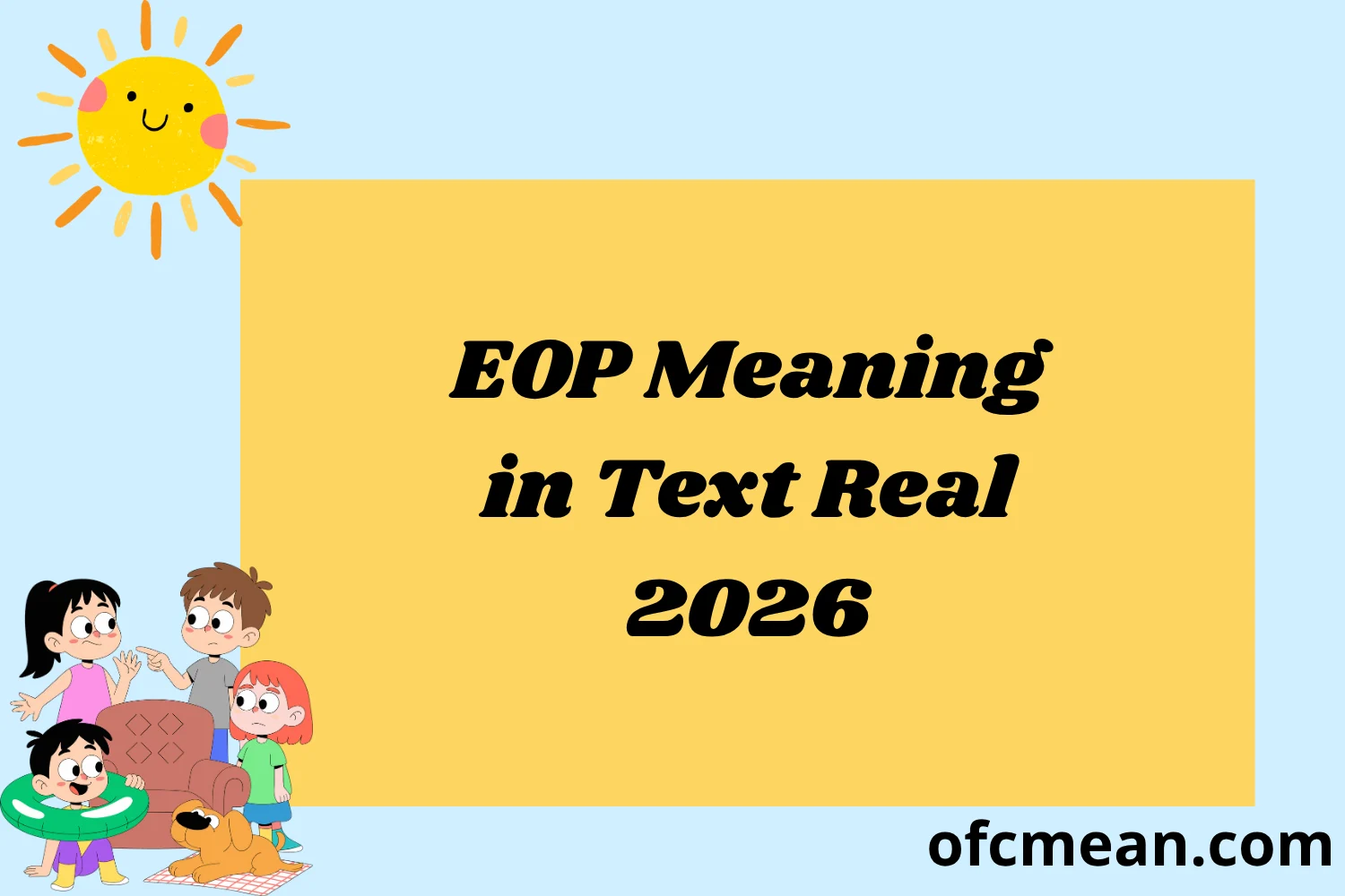 EOP Meaning in Text Real 2026