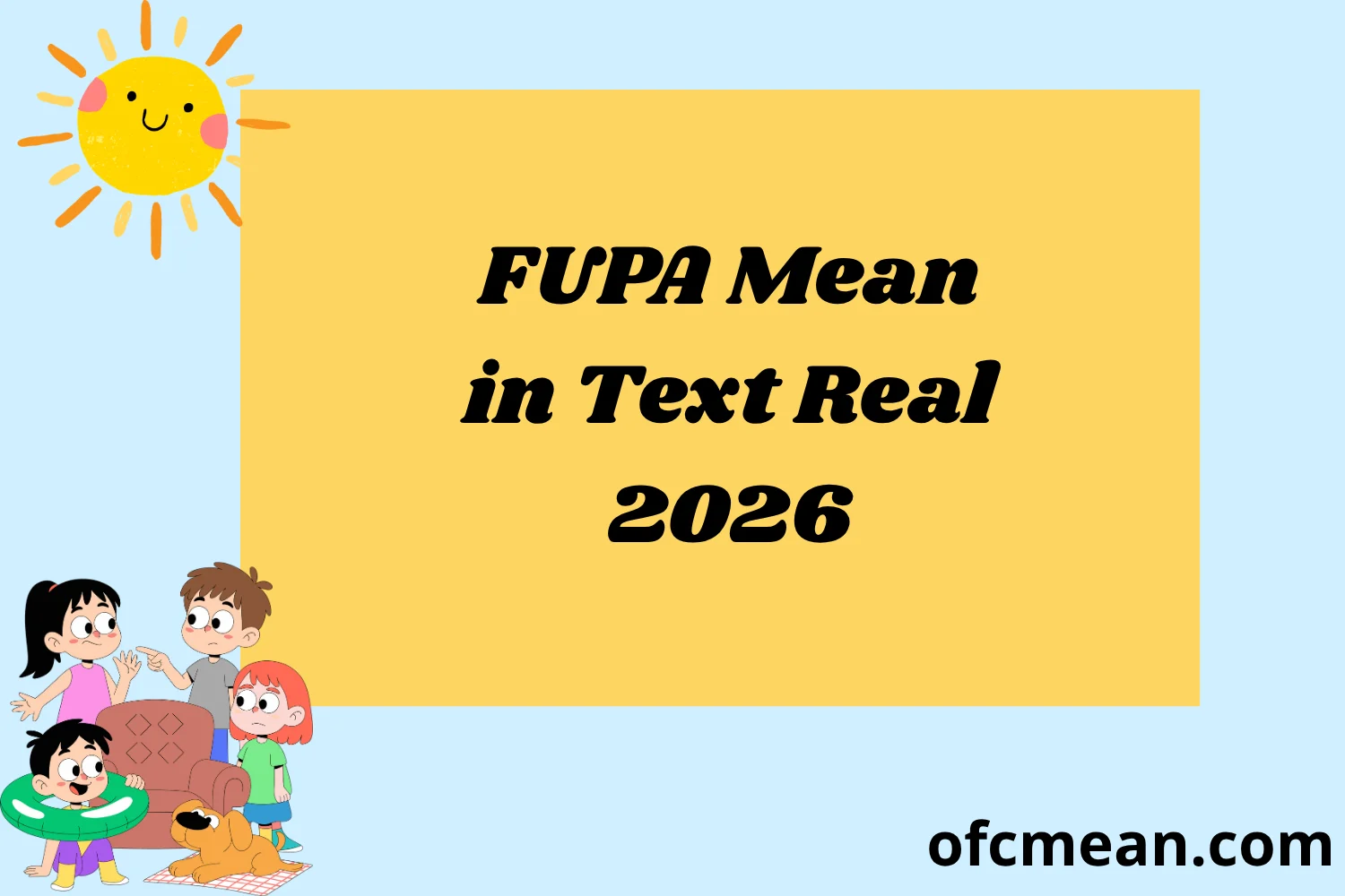 FUPA Mean in Text Real 2026