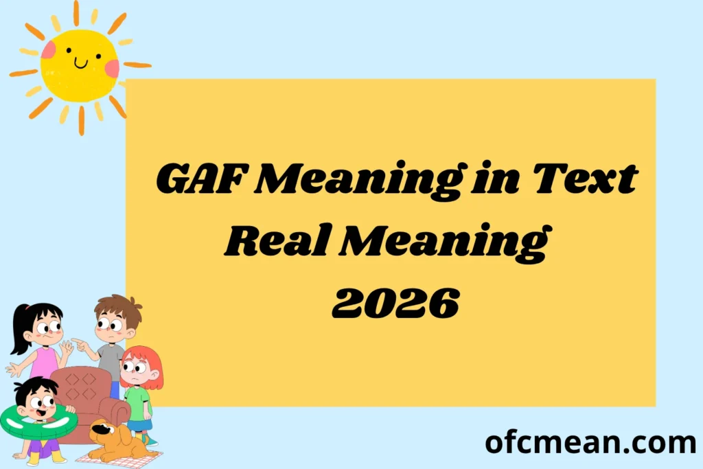 GAF Meaning in Text Real Meaning 2026