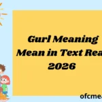Gurl Meaning Mean in Text Real 2026