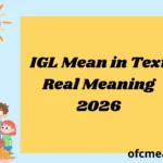 IGL Mean in Text Real Meaning 2026