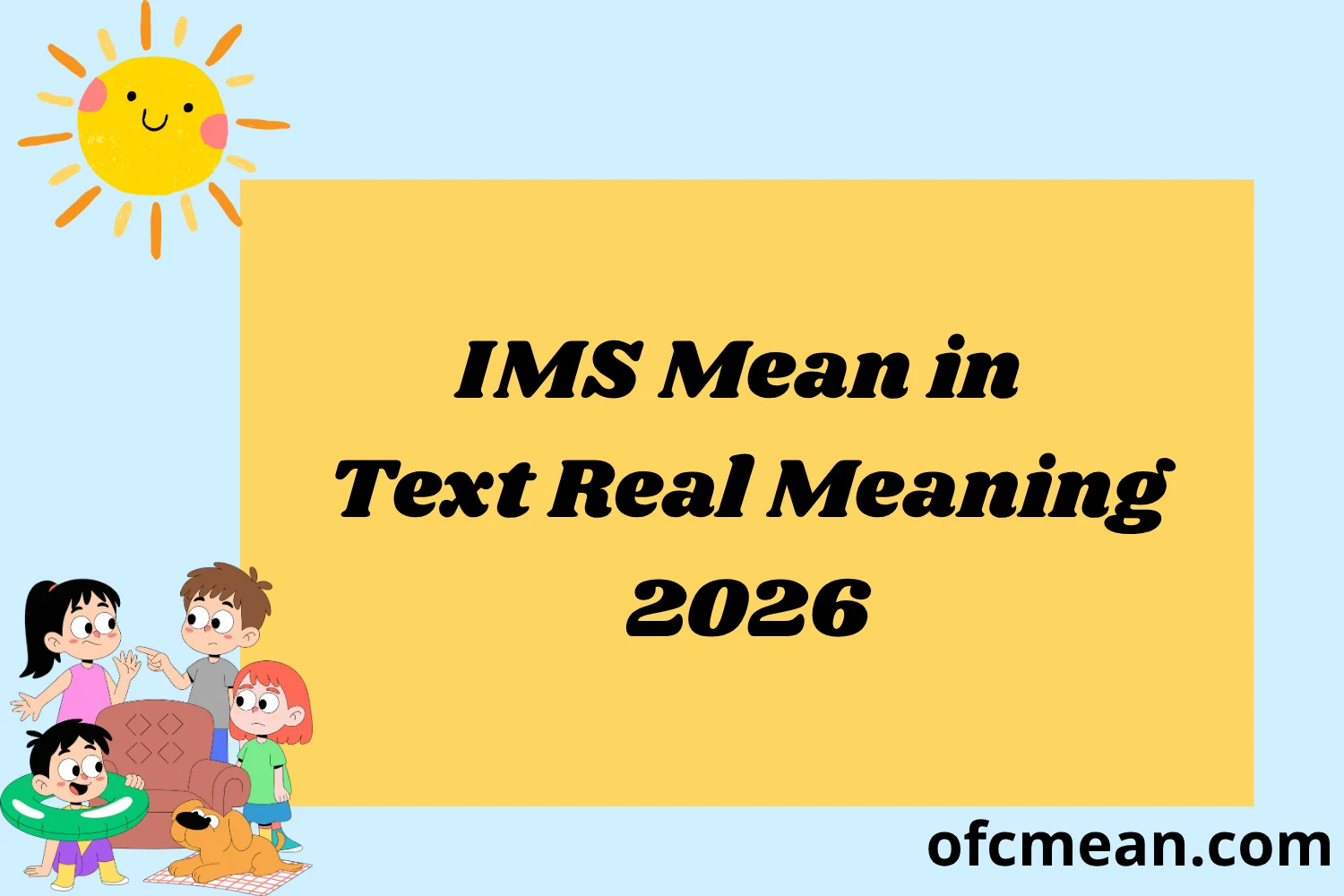 IMS Mean in Text Real Meaning 2026