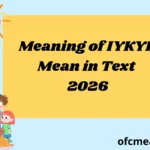 Meaning of IYKYK Mean in Text 2026
