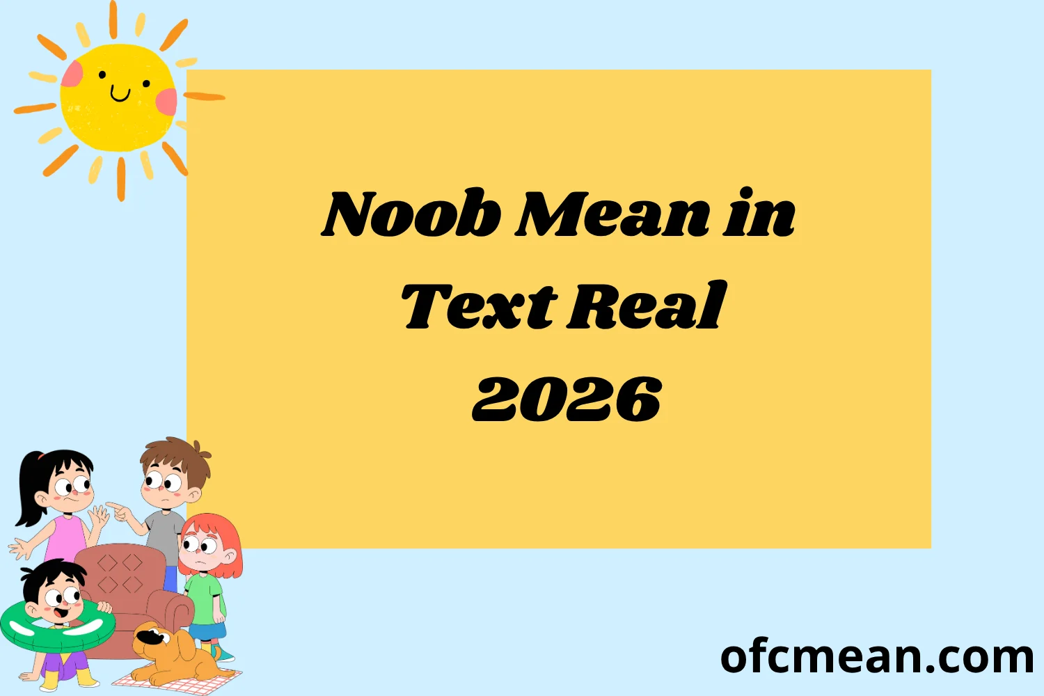 Noob Mean in Text Real 2026