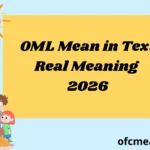 OML Mean in Text Real Meaning 2026