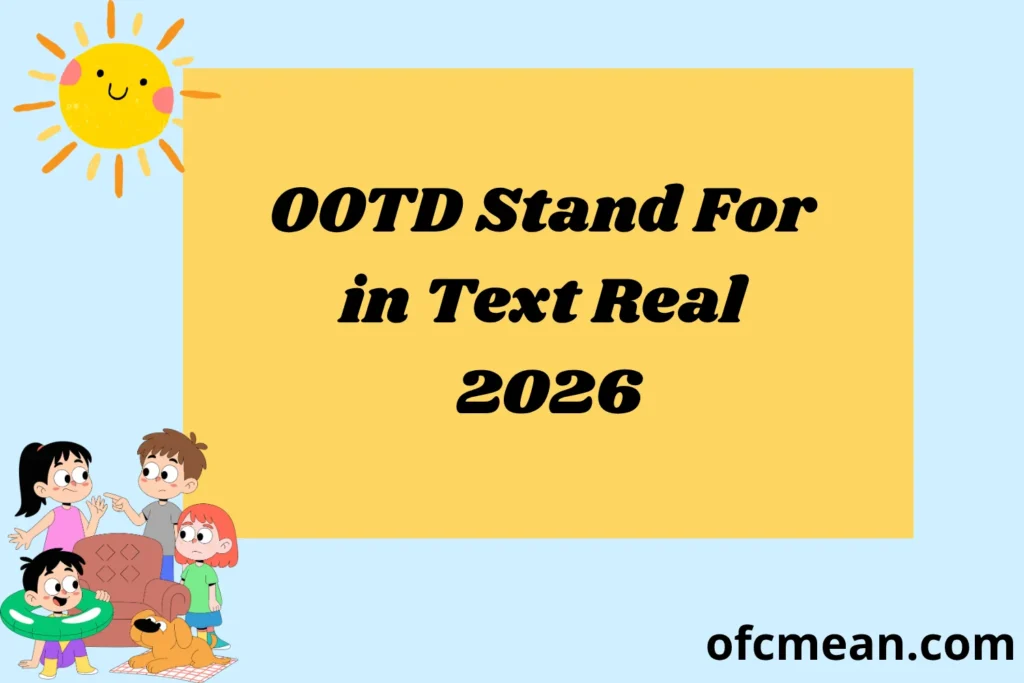 OOTD Stand For in Text Real 2026