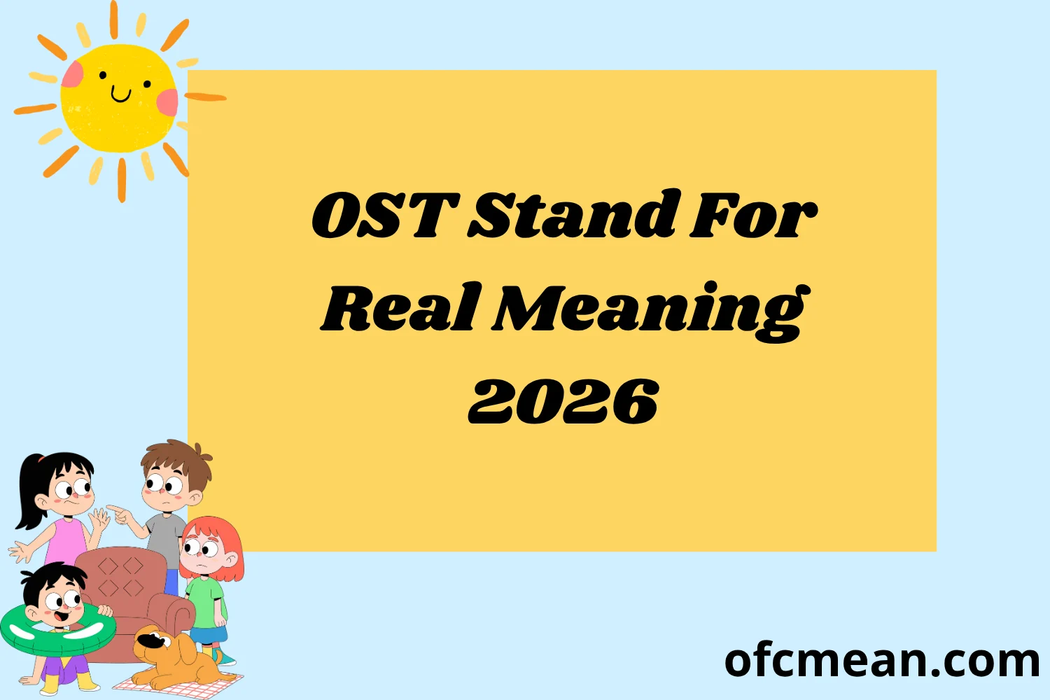 OST Stand For Real Meaning 2026
