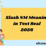 Slash NM Meaning in Text Real 2026