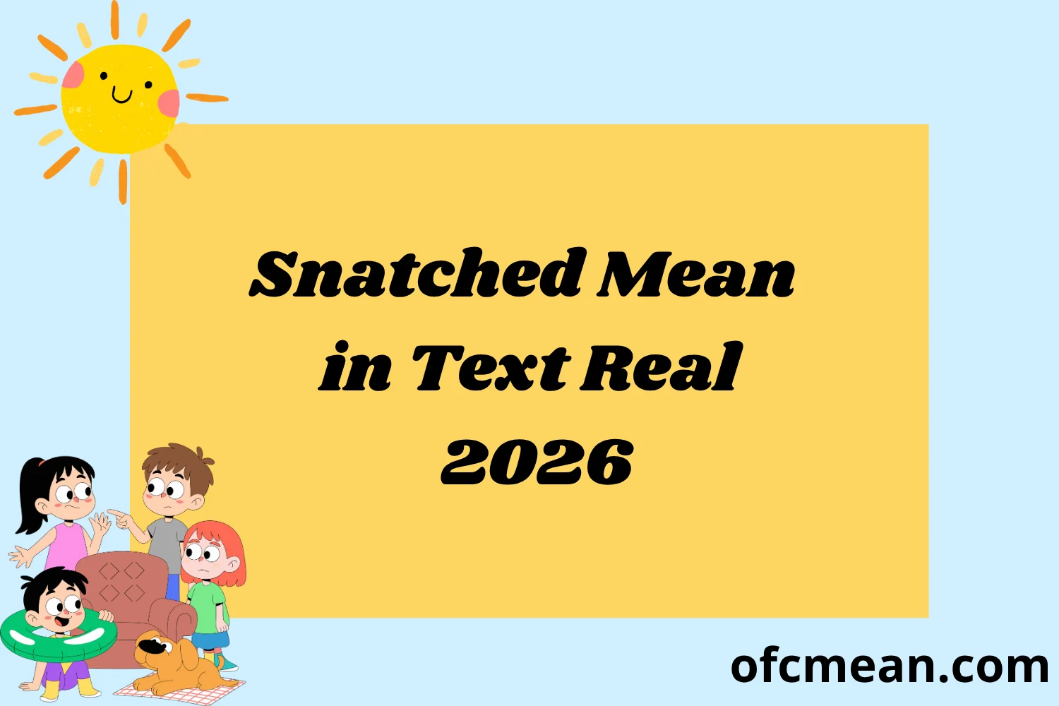 Snatched Mean in Text Real 2026