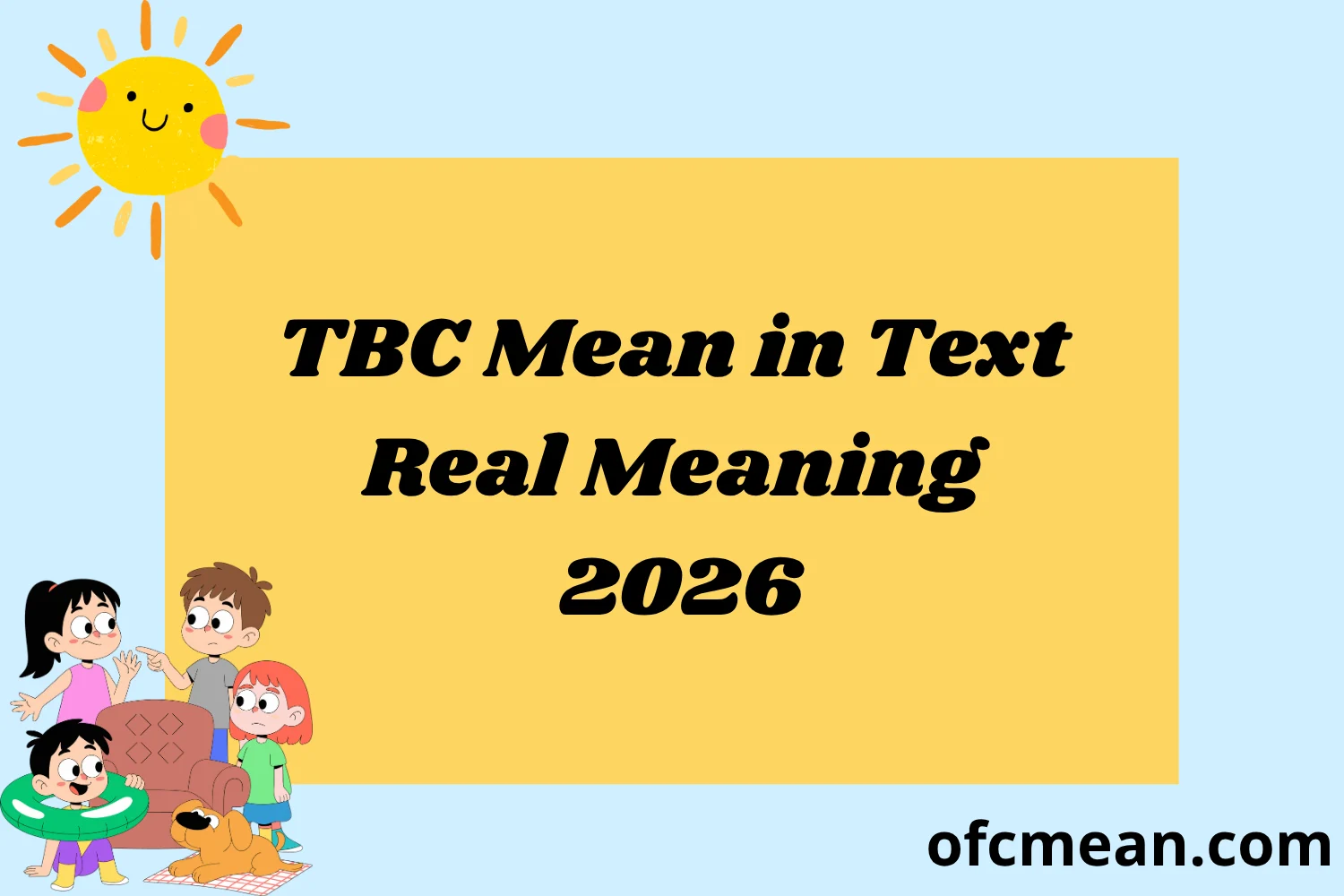 TBC Mean in Text Real Meaning 2026