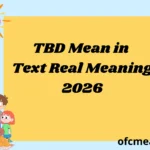 TBD Mean in Text Real Meaning 2026