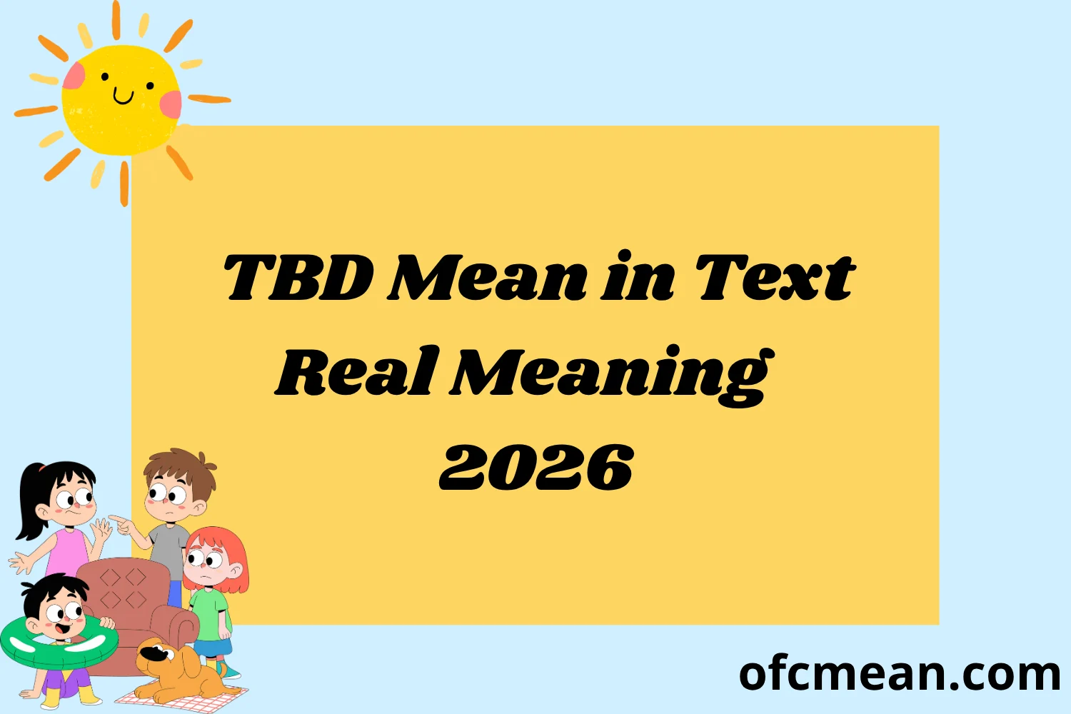 TBD Mean in Text Real Meaning 2026