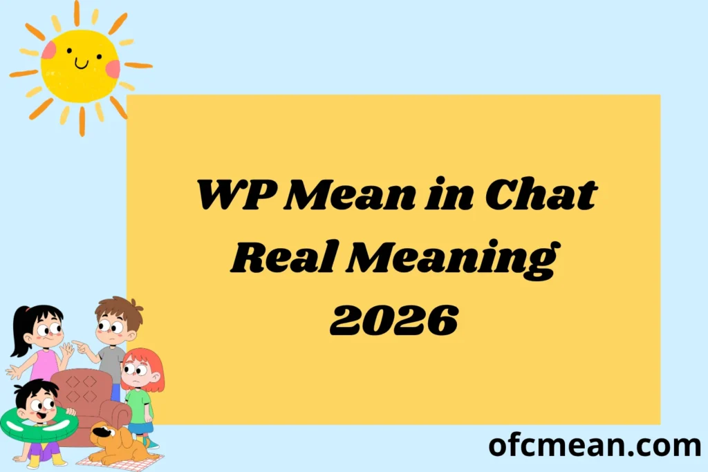 WP Mean in Chat Real Meaning 2026