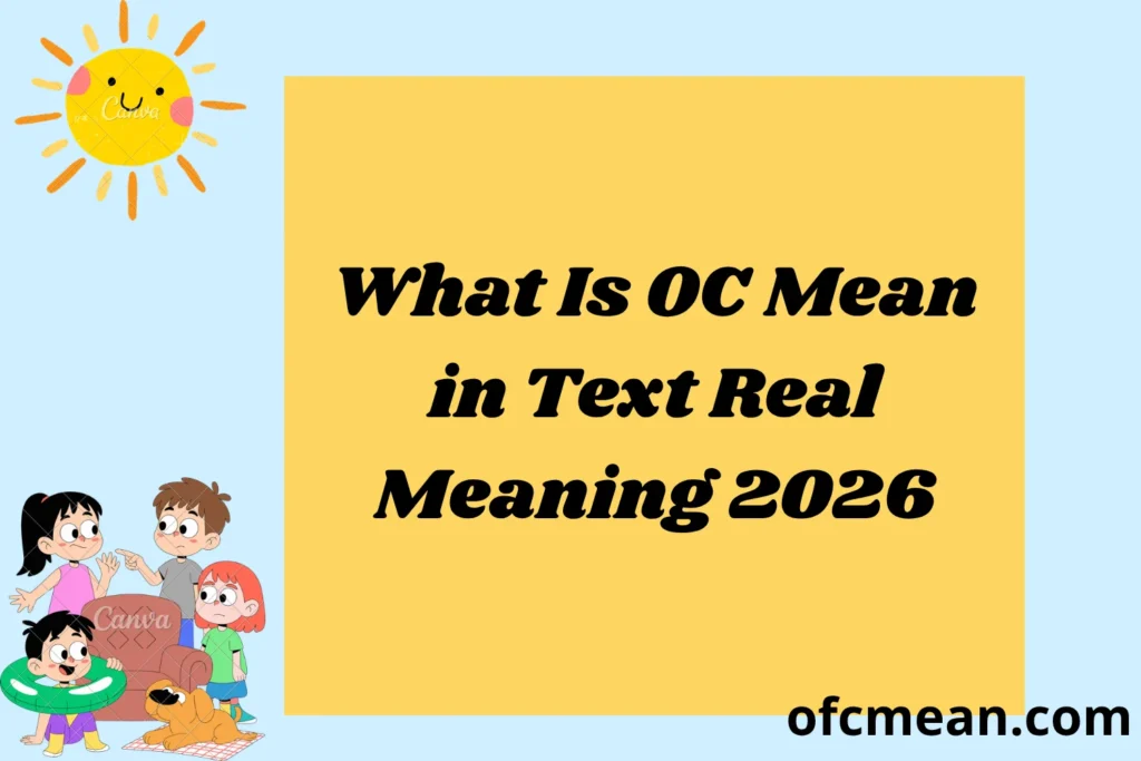 What Is OC Mean in Text Real Meaning 2026