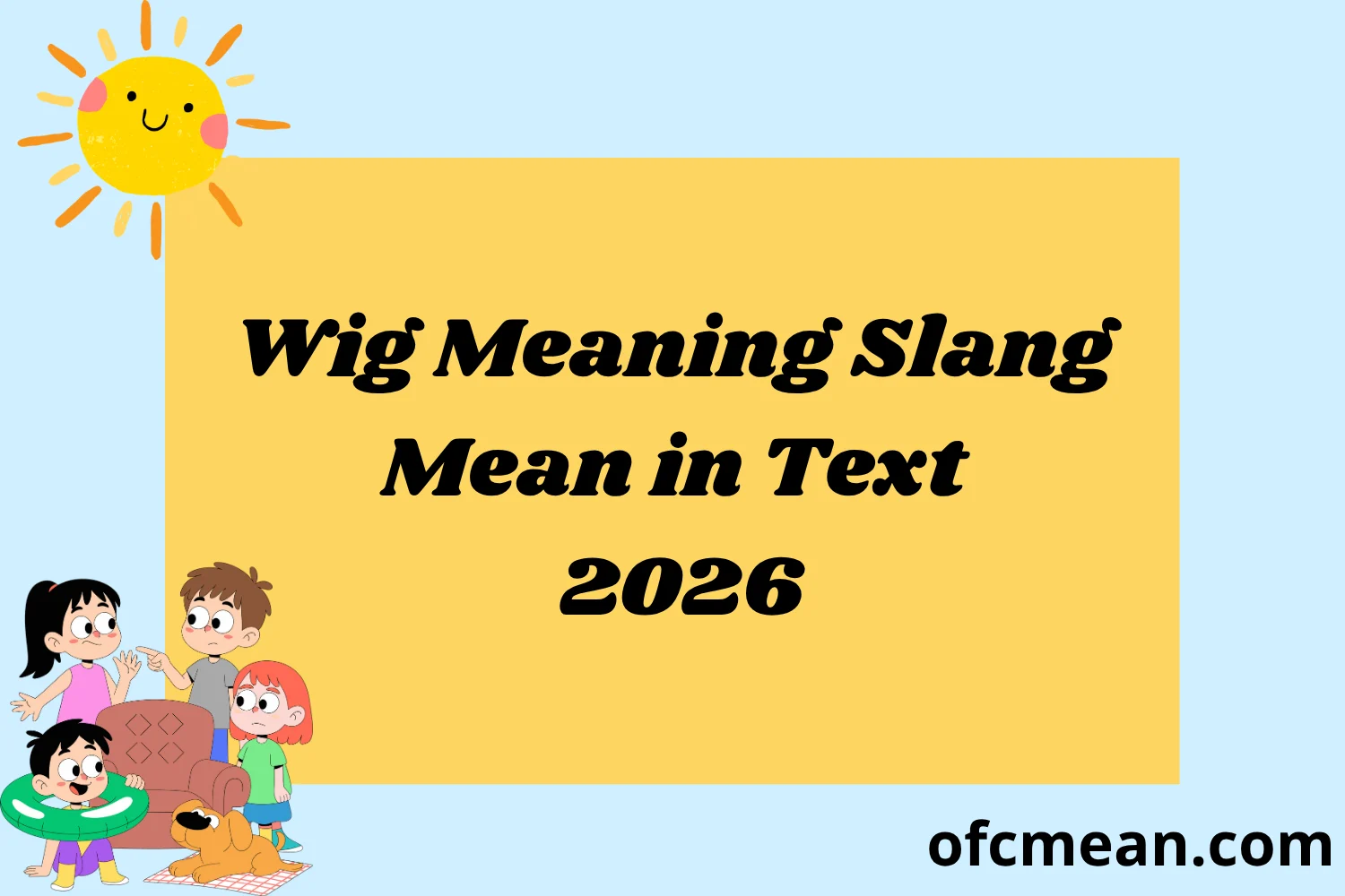 Wig Meaning Slang Mean in Text 2026