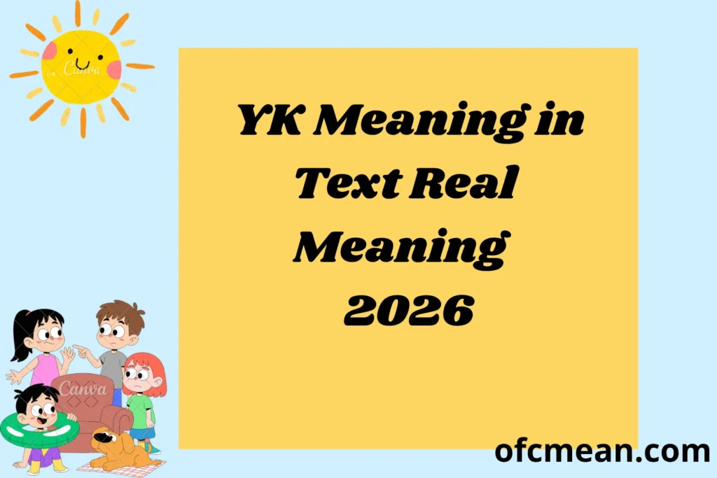 YK Meaning in Text Real Meaning 2026