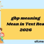 gbp meaning Mean in Text Real 2026