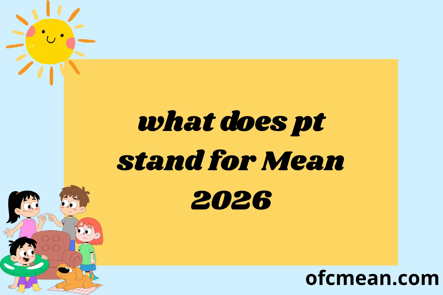 what does pt stand for Mean 2026
