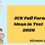 ACK Full Form Mean in Text 2026