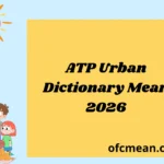 ATP Urban Dictionary Mean 2026