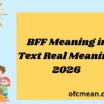 BFF Meaning in Text Real Meaning 2026