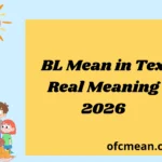 What Does BL Mean in Text Real Meaning Examples 2026