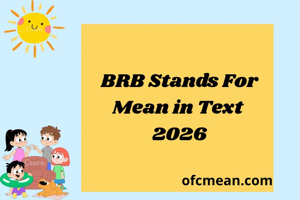 BRB Stands For Mean in Text 2026