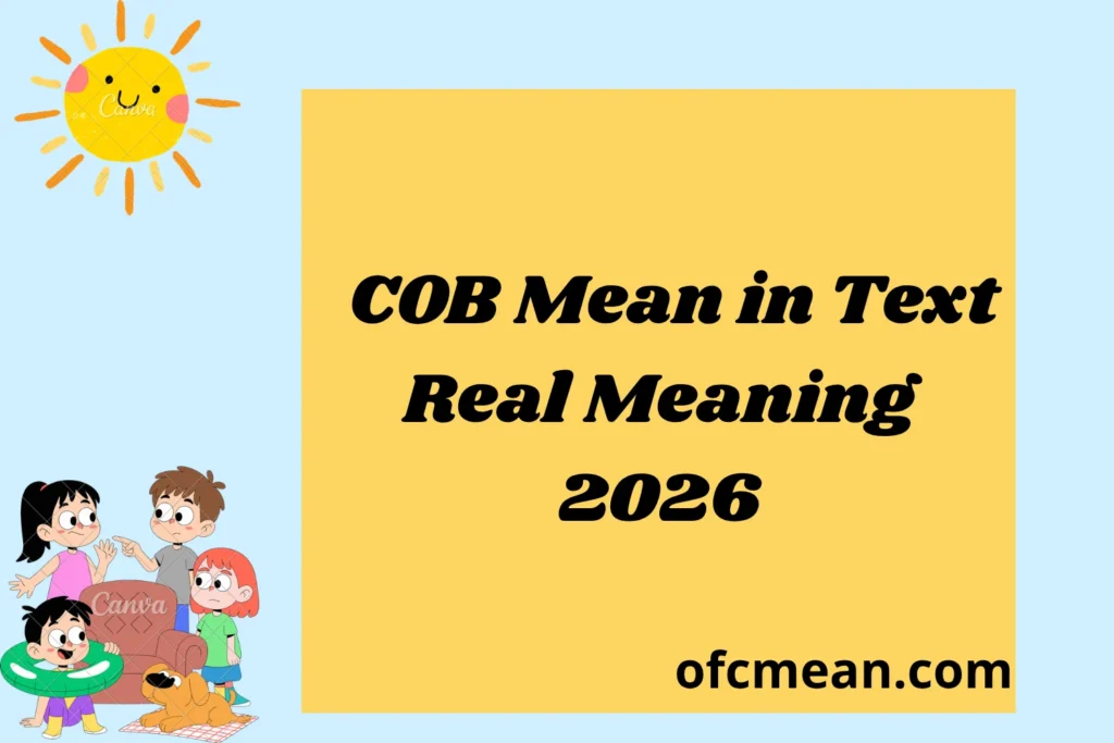COB Mean in Text Real Meaning 2026