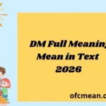 DM Full Meaning Mean in Text 2026