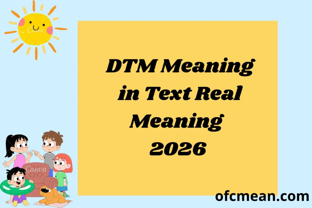DTM Meaning in Text Real Meaning 2026