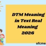 DTM Meaning in Text Real Meaning 2026