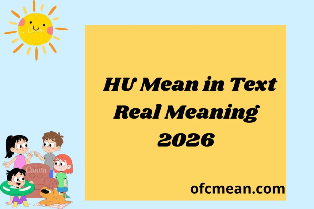 HU Mean in Text Real Meaning 2026