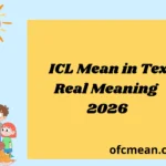 ICL Mean in Text Real Meaning 2026