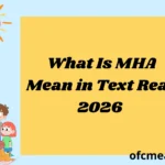What Is MHA Mean in Text Real 2026