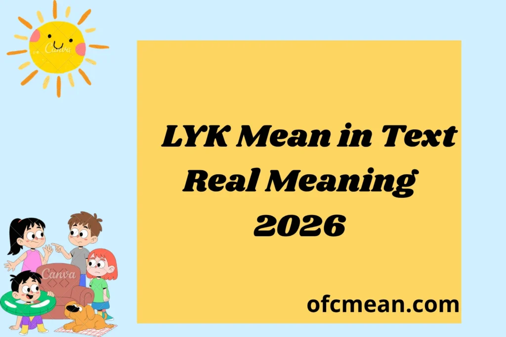 LYK Mean in Text Real Meaning 2026