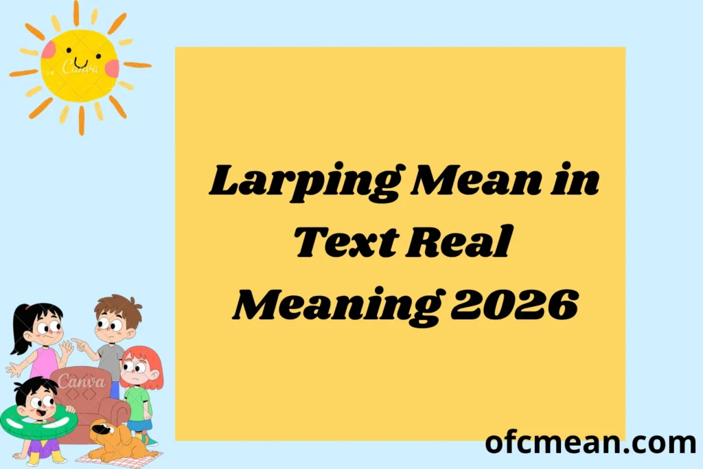 Larping Mean in Text Real Meaning 2026