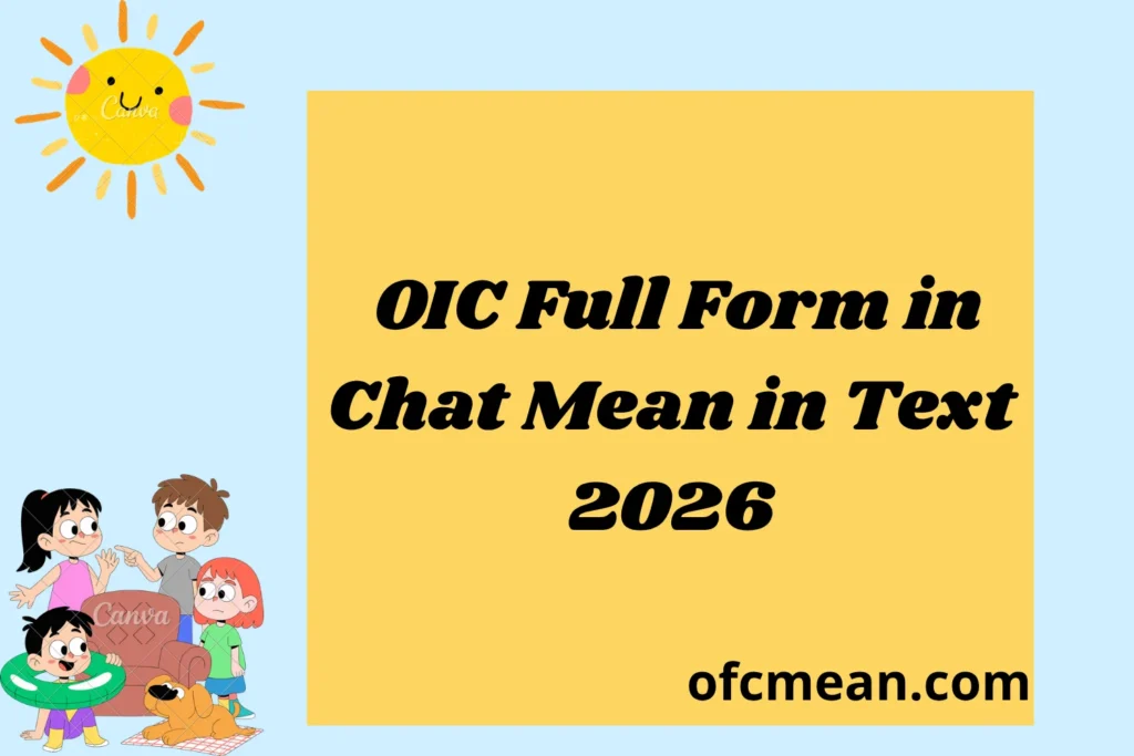OIC Full Form in Chat Mean in Text 2026