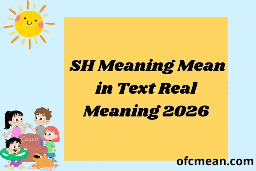 SH Meaning Mean in Text Real Meaning 2026