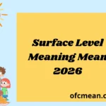 Surface Level Meaning Mean 2026