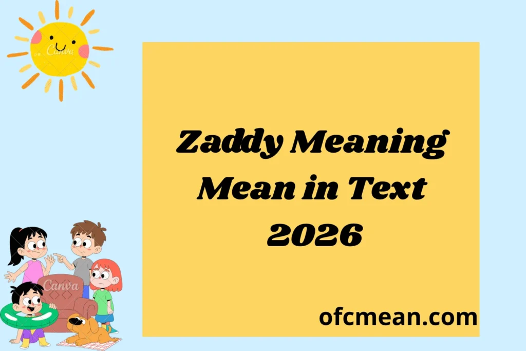 Zaddy Meaning Mean in Text 2026