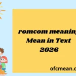 romcom meaning Mean in Text 2026